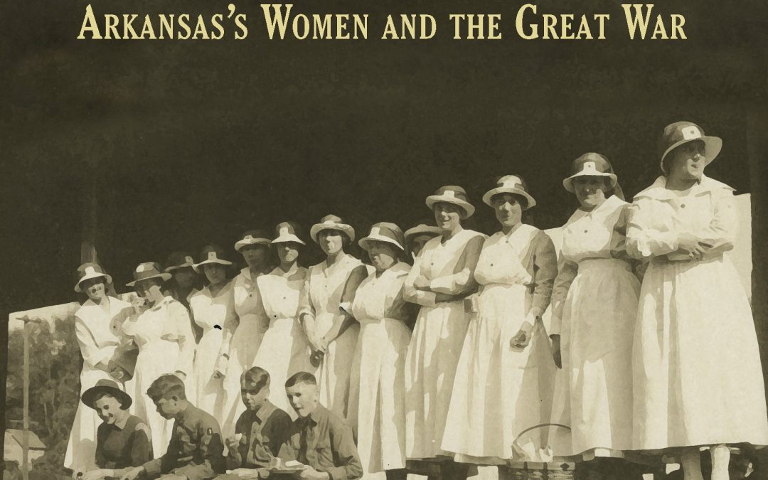 Faithful to Our Tasks: Arkansas’s Women and the Great War